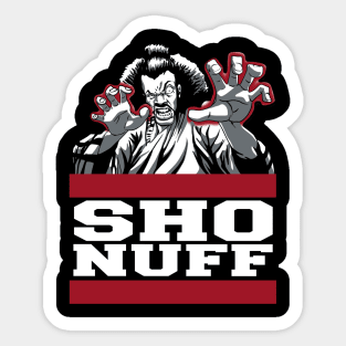 Sho nuff Sticker